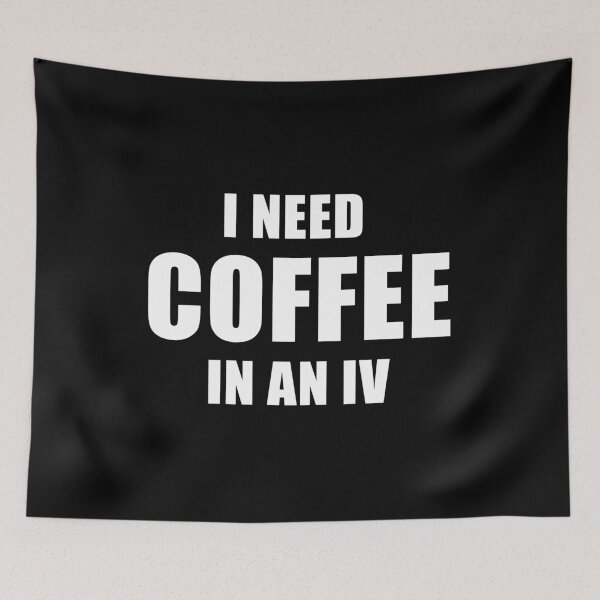 Item preview, I Need Coffee In An IV (Black) designed and sold by quoteedesigns.