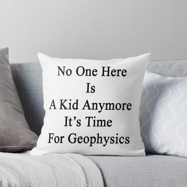 Item preview, No One Here Is A Kid Anymore It's Time For Geophysics  designed and sold by supernova23.
