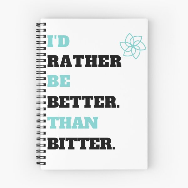Item preview, I'd Rather Be Better Than Bitter designed and sold by Dwain39.