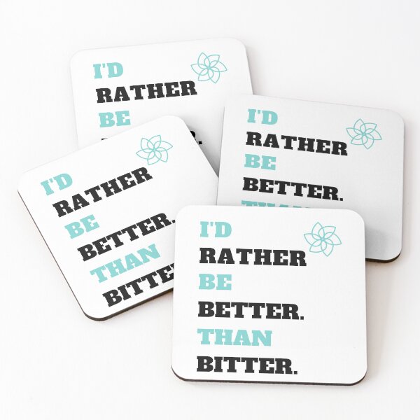 Item preview, I'd Rather Be Better Than Bitter designed and sold by Dwain39.