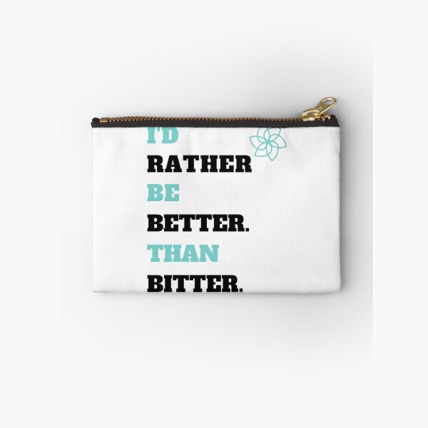 Item preview, I'd Rather Be Better Than Bitter designed and sold by Dwain39.