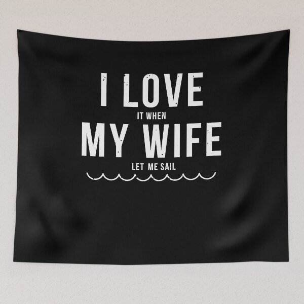 Item preview, I Love My Wife Sailing Quote designed and sold by jeffded.