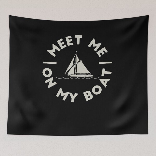 Item preview, Meet Me On My Boat Sailing Quote designed and sold by jeffded.