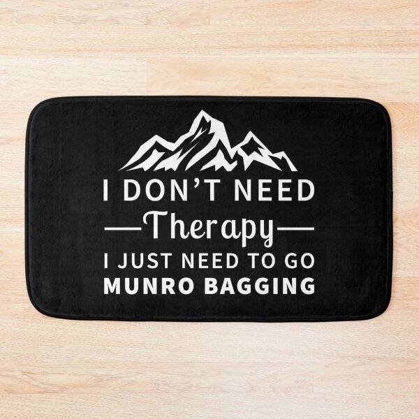 Item preview, I Don't Need Therapy - I Just Need to Go Munro Bagging designed and sold by MadPanda.