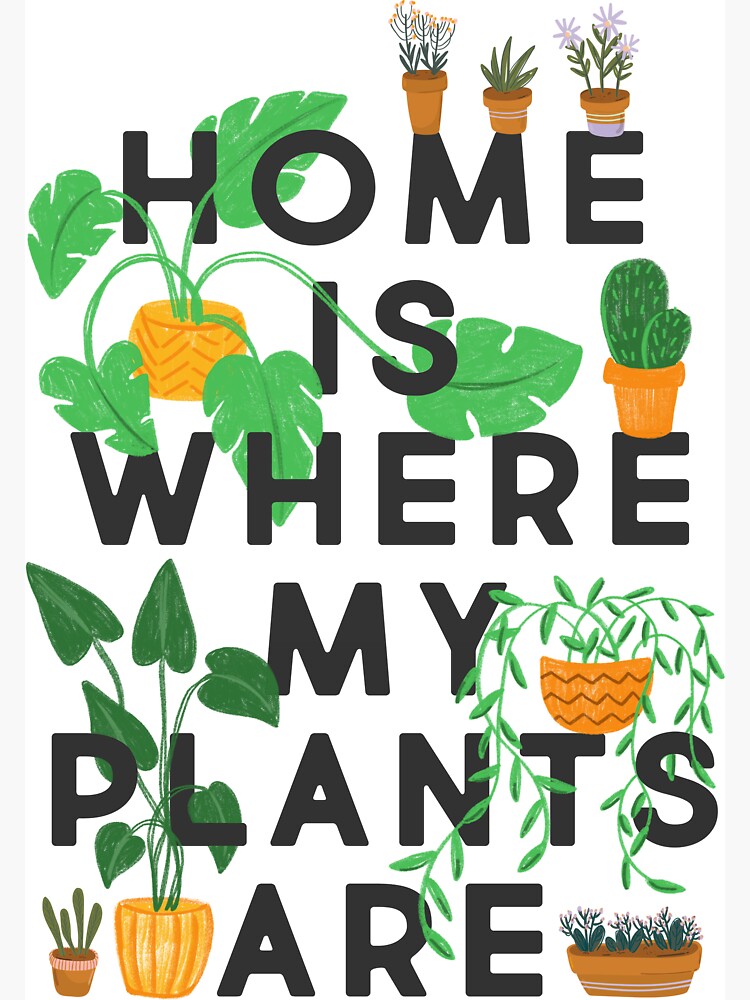 Home Is Where My Plants Are by TheLoveShop