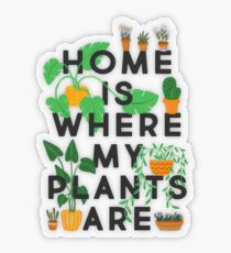 Home Is Where My Plants Are Transparent Sticker