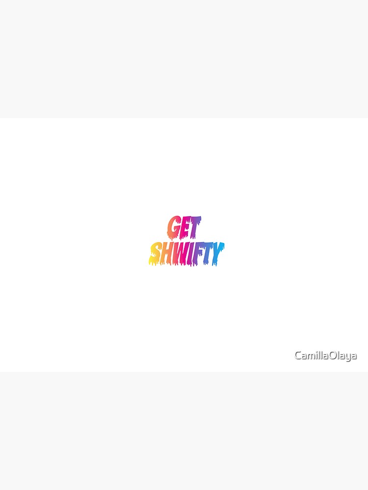 Get Shwifty by CamillaOlaya