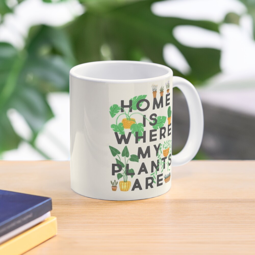 Home Is Where My Plants Are Coffee Mug