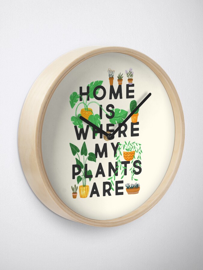 Alternate view of Home Is Where My Plants Are Clock