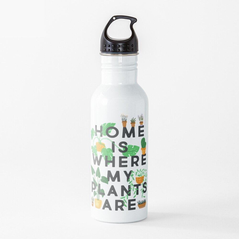 Home Is Where My Plants Are Water Bottle