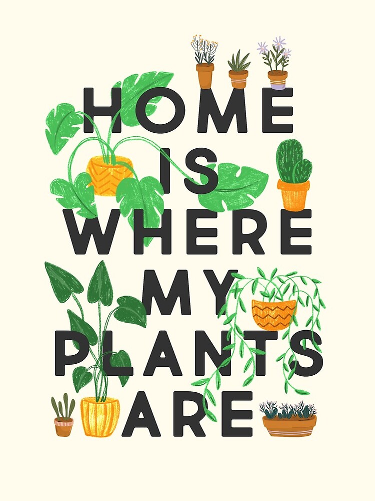 Home Is Where My Plants Are by TheLoveShop