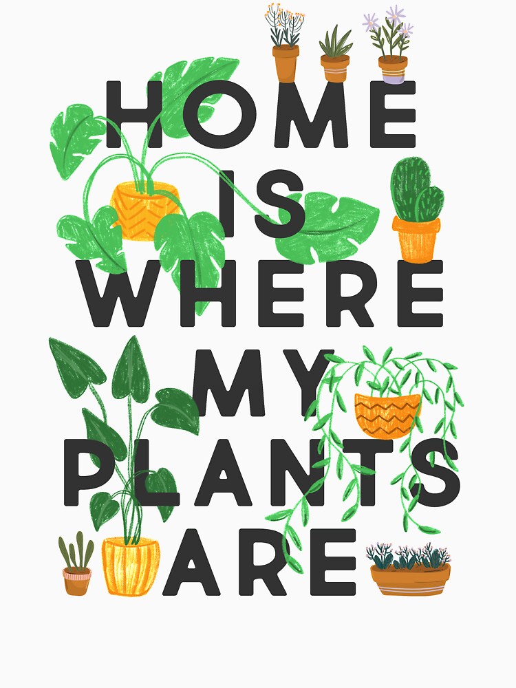 Home Is Where My Plants Are by TheLoveShop