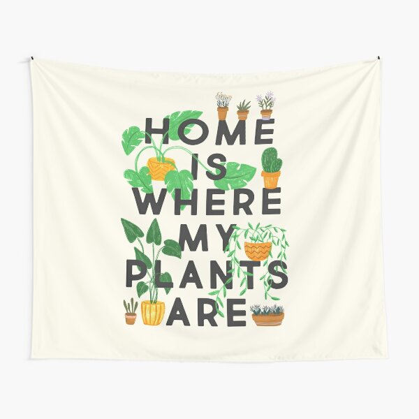 Home Is Where My Plants Are Tapestry
