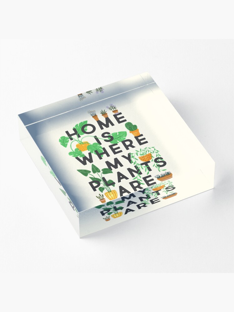Alternate view of Home Is Where My Plants Are Acrylic Block