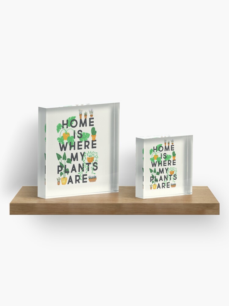 Alternate view of Home Is Where My Plants Are Acrylic Block