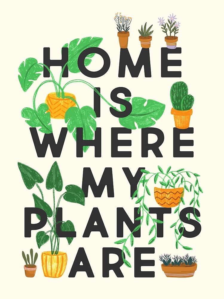 Home Is Where My Plants Are by TheLoveShop