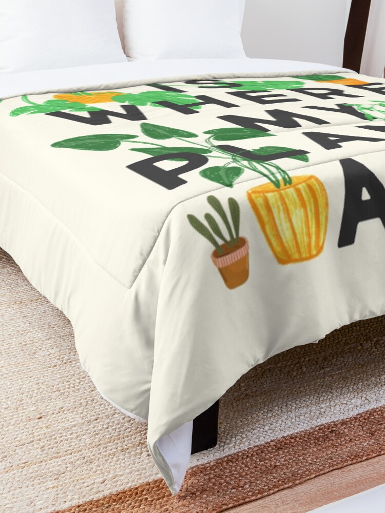 Alternate view of Home Is Where My Plants Are Comforter