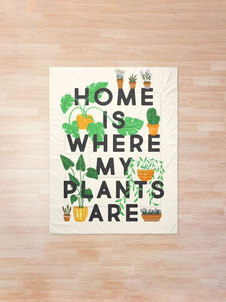 Alternate view of Home Is Where My Plants Are Comforter