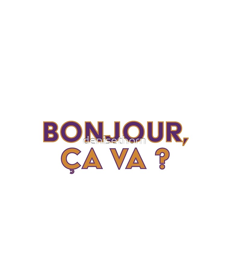 Funda y vinilo para iPad «Bonjour, ça va? (¿Hola como estas?)» de  denisethorn | Redbubble