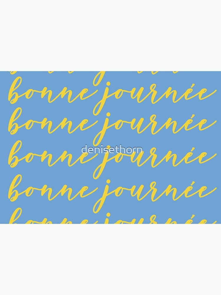 Bonne Journée Bleu (Have a nice day in blue) by denisethorn