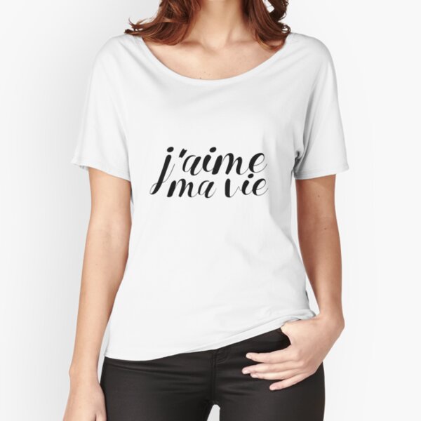 J'aime Ma Vie (I Love My Life) Relaxed Fit T-Shirt