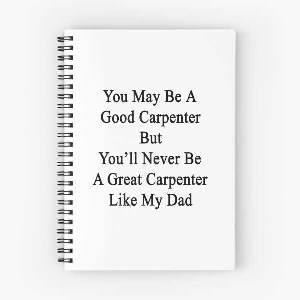 Item preview, You May Be A Good Carpenter But You'll Never Be A Great Carpenter Like My Dad designed and sold by supernova23.