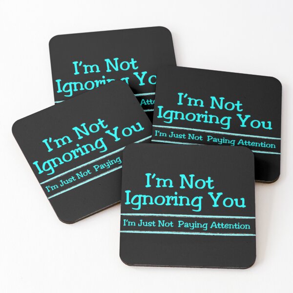 Item preview, I'm Not Ignoring You  I'm Just Not Paying Attention designed and sold by tshdesigns.