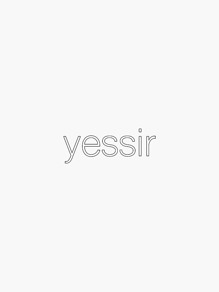 "yessir" Sticker for Sale by bibijan Redbubble