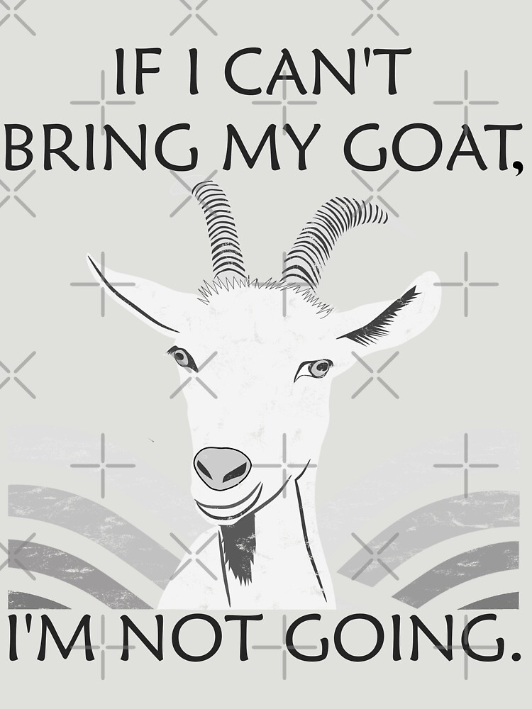 "If I Can't Bring My Goat Cute Goat Yoga Funny Shirt" Tshirt by