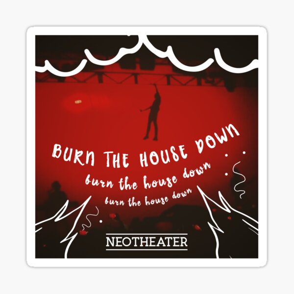 "Burn The House Down Tour Photo" Sticker for Sale by usernate Redbubble