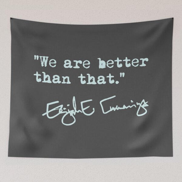 Item preview, We are better than that - Elijah Cummings (ice blue text) designed and sold by Thelittlelord.