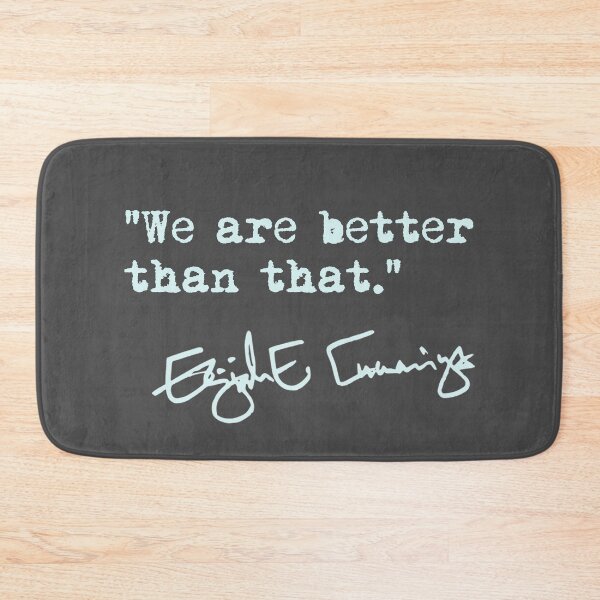 Item preview, We are better than that - Elijah Cummings (ice blue text) designed and sold by Thelittlelord.