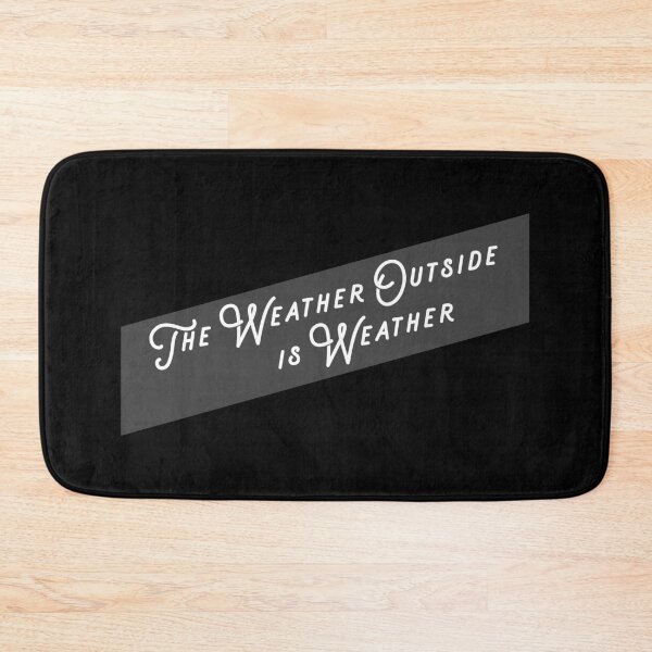 Item preview, Weather Outside is Weather designed and sold by JJFGraphics.
