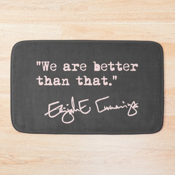 Item preview, We are better than that - Elijah Cummings (pink text) designed and sold by Thelittlelord.