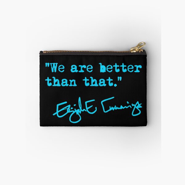 Item preview, We are better than that - Elijah Cummings (blue text) designed and sold by Thelittlelord.