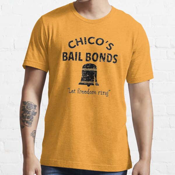 chico's bail bonds shirt