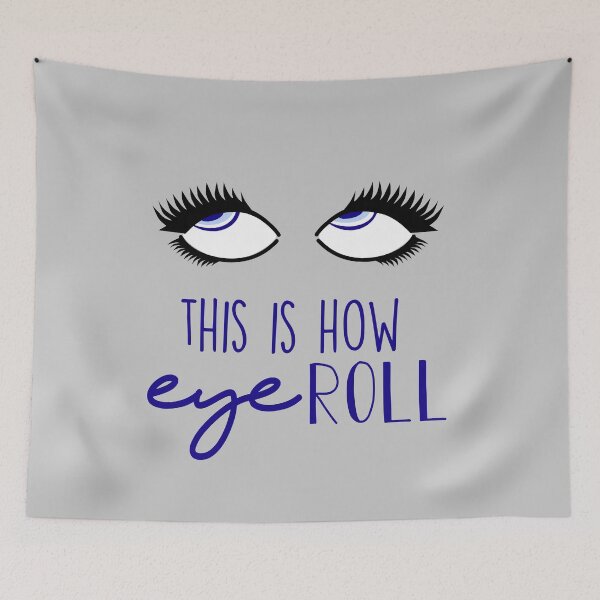 Item preview, This is How EYE Roll designed and sold by umeimages.