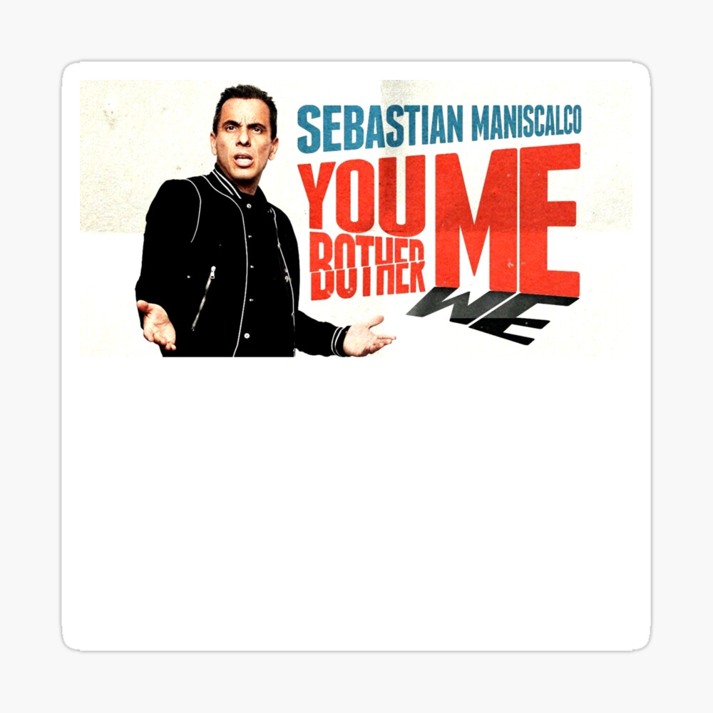 You Bother Me Mug – Sebastian Maniscalco