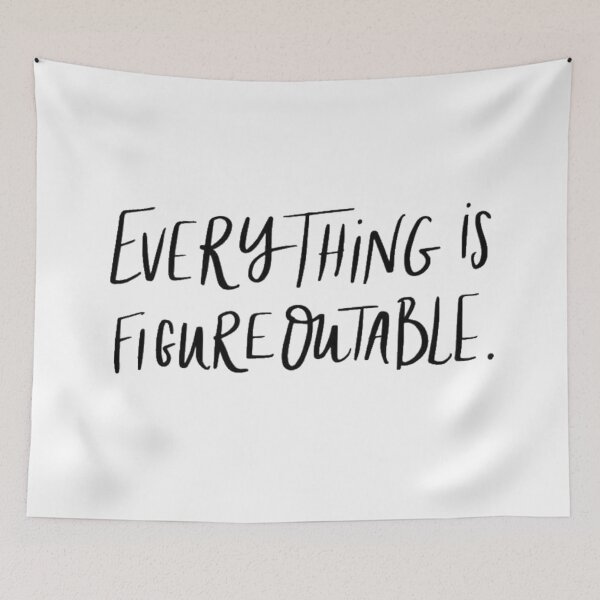 Item preview, Everything is Figureoutable designed and sold by SoberTeeCo.
