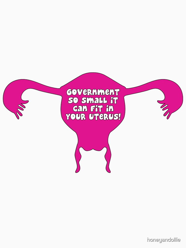 if i wanted the government in my uterus t shirt