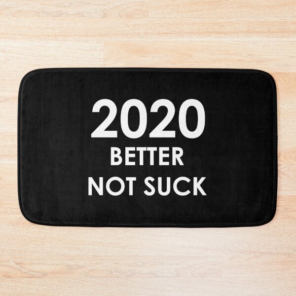 Item preview, 2020 Better Not Suck designed and sold by AMangoTees.