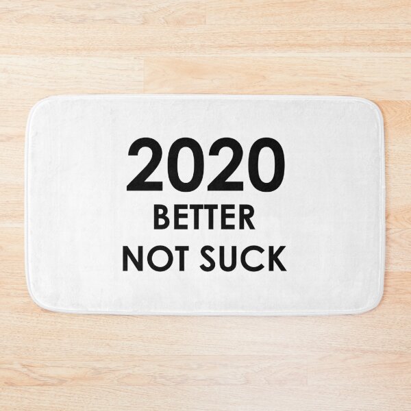 Item preview, 2020 Better Not Suck designed and sold by AMangoTees.
