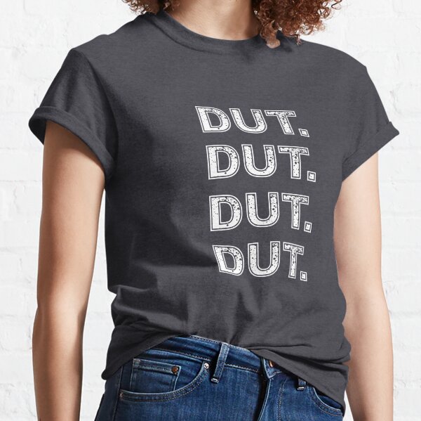 Dut. Dut. Dut. Dut. - funny marching band gift Classic T-Shirt
