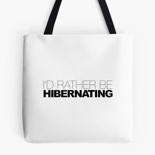 Item preview, I'd rather be Hibernating designed and sold by LudlumDesign.
