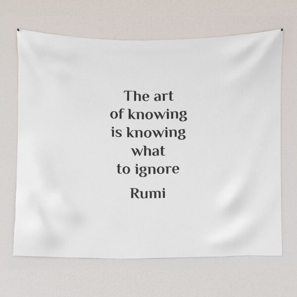 Item preview, The art of knowing is knowing what to ignore - Rumi quotes designed and sold by Inspirationmotivation.