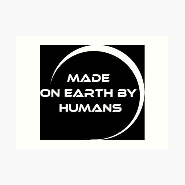 Made On Earth Art Prints Redbubble