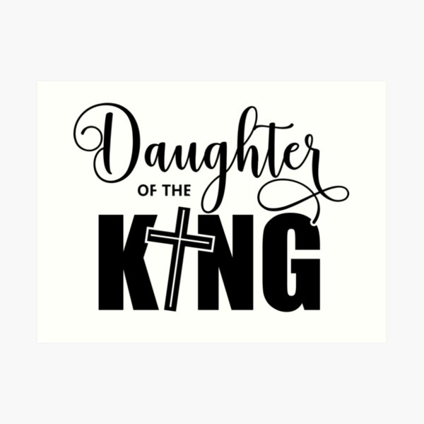 Daughter of the King Art Print