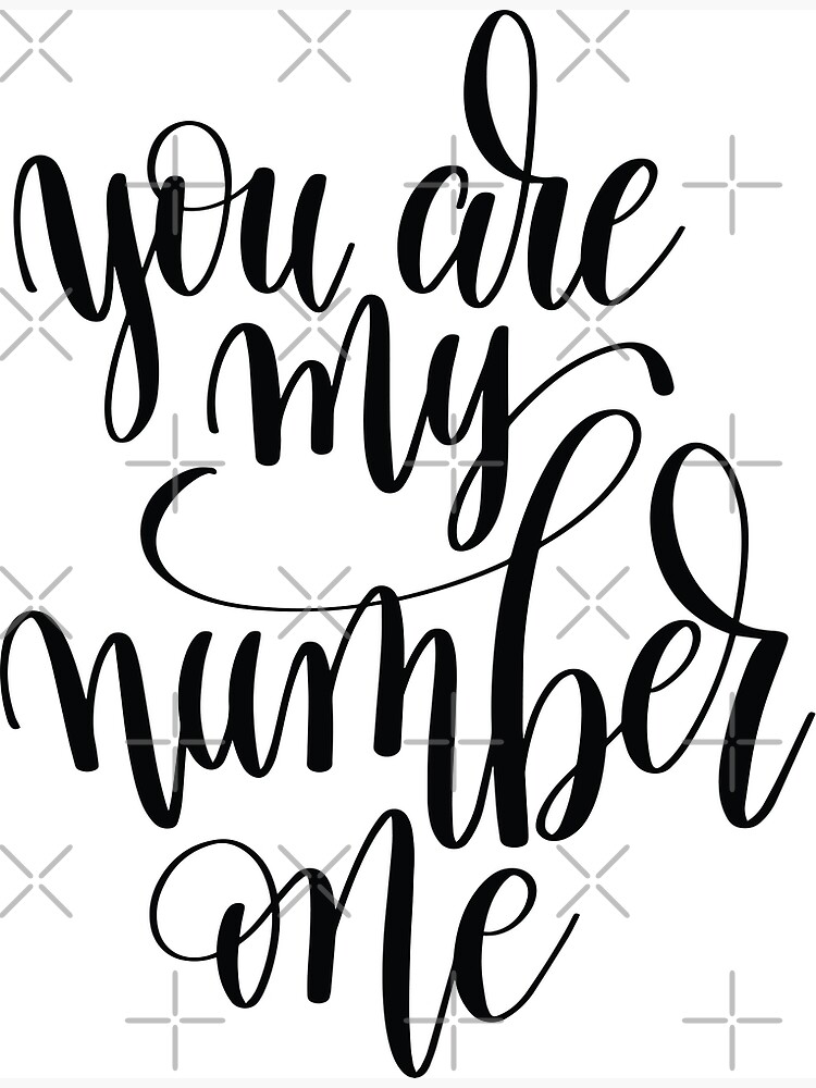 you-are-my-number-one-inspirational-quotes-poster-by-projectx23