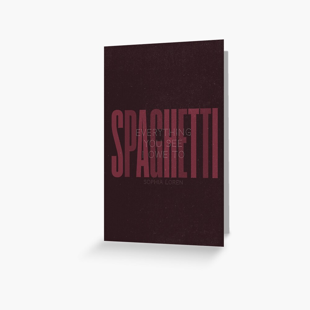 Sophia Loren quote, everything you see I owe to Spaghetti, Pasta quotes,  food poster, kitchen prints