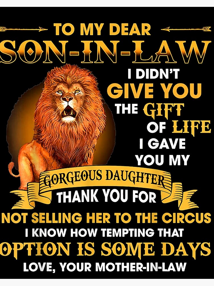 To My Dear Son In Law I Didn T Give You The T Of Life T Shirt Art Board Print For Sale By